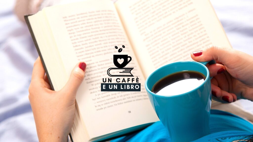 Un Caffè e un Libro: il nuovo appuntamento con la cultura