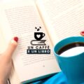 Un Caffè e un Libro: il nuovo appuntamento con la cultura