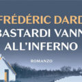 I bastardi vanno all’inferno di Frédéric Dard