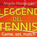 Libri: Le Leggende del Tennis di Angelo Mangiante