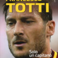 Francesco Totti. Solo un capitano di Alessandro Ruta