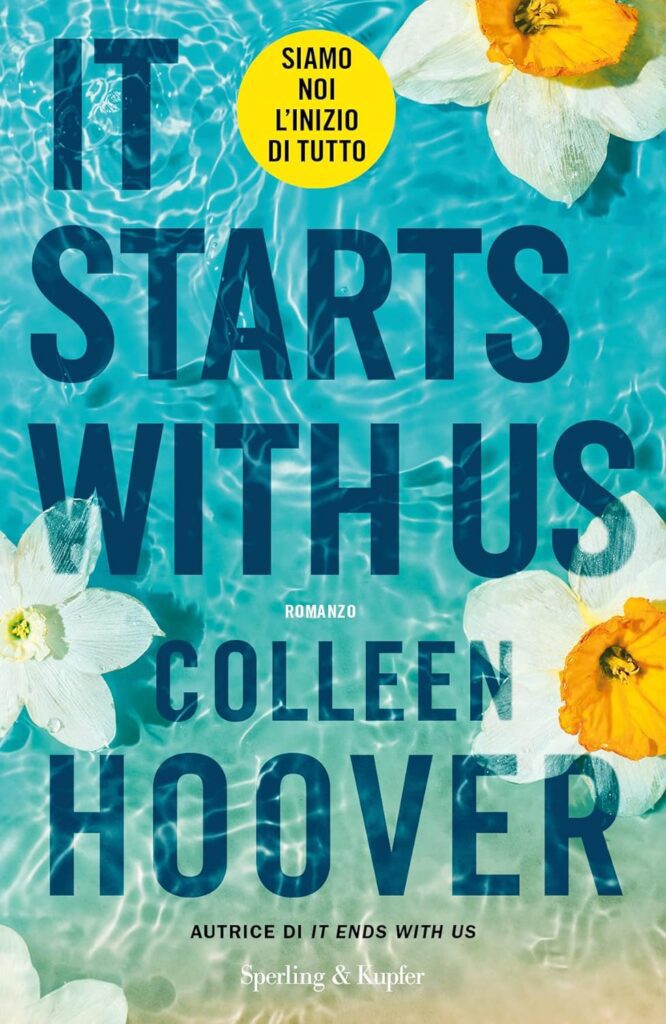 "It starts with us. Siamo noi l'inizio di tutto" di Colleen Hoover