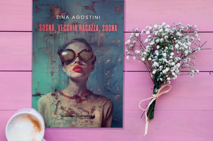 Libro della settimana: Sogna, vecchia ragazza, sogna di Lina Agostini
