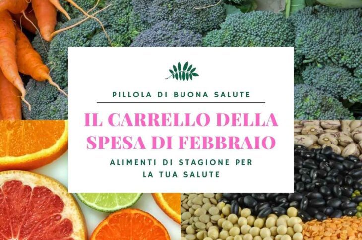 Il carrello della spesa di febbraio: alimenti di stagione per la tua salute