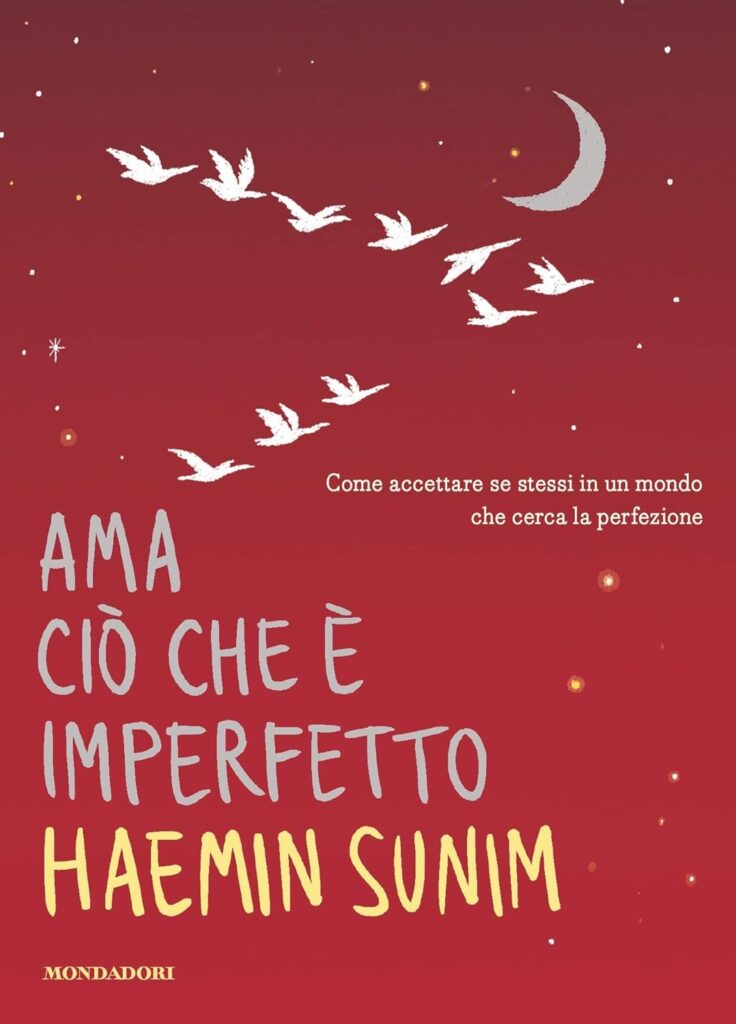 Ama ciò che è imperfetto: Come accettare se stessi in un mondo che cerca la perfezione 