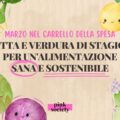 Marzo nel Carrello della Spesa: Frutta e Verdura di Stagione per un'Alimentazione Sana e Sostenibile