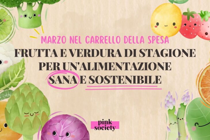 Marzo nel Carrello della Spesa: Frutta e Verdura di Stagione per un'Alimentazione Sana e Sostenibile