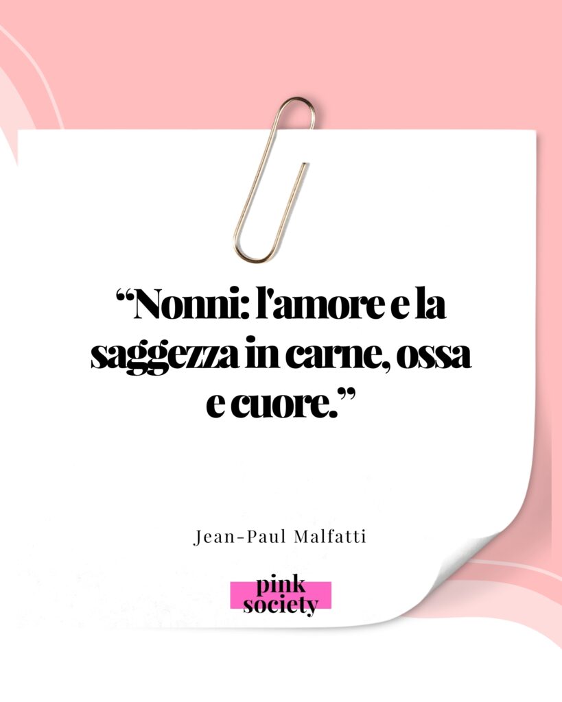 Nonni: l'amore e la saggezza in carne, ossa e cuore.