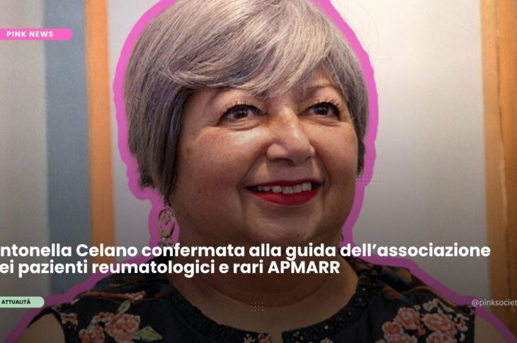 Notizie Pink: Antonella Celano confermata alla guida dell’associazione dei pazienti reumatologici e rari APMARR