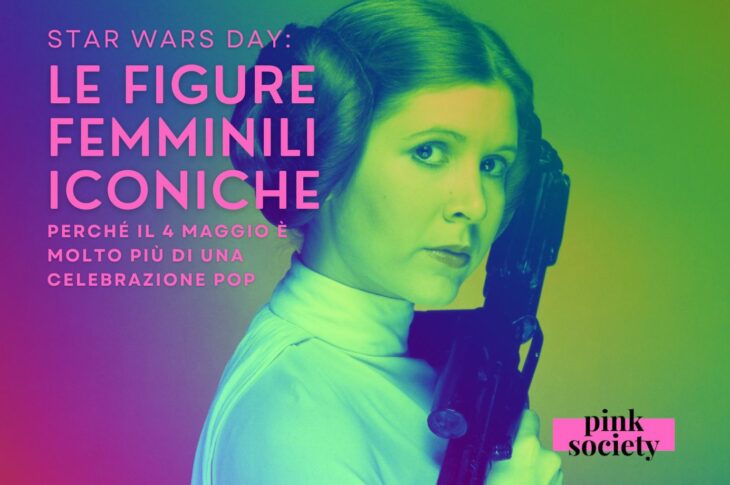 Star Wars Day: le figure femminili iconiche - perché il 4 maggio è molto più di una celebrazione pop