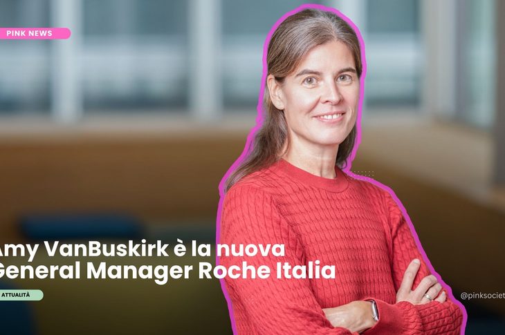 Notizie Pink: Roche Italia cambia al vertice, Amy VanBuskirk è la nuova General Manager