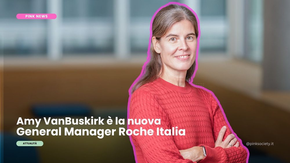Notizie Pink: Roche Italia cambia al vertice, Amy VanBuskirk è la nuova General Manager