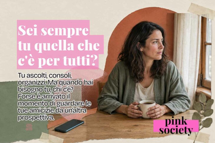 Amicizie a senso unico: quando sei sempre tu quella che c’è