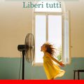 Liberi tutti di Chiara Gamberale