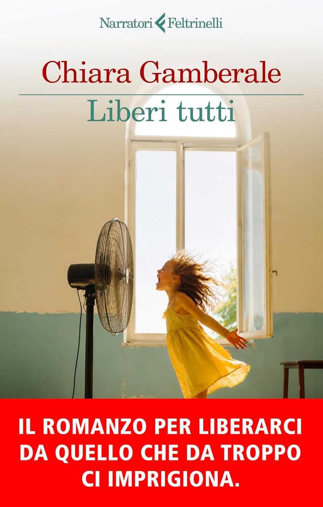 Liberi tutti di Chiara Gamberale